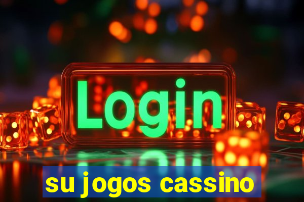 su jogos cassino